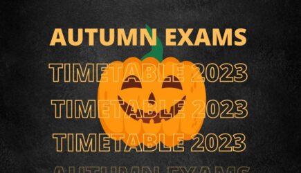 Autumn Exams Timetable 2023