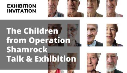 ‘The Children from Operation Shamrock’ – Exhibition & Talk